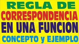 REGLA DE CORRESPONDENCIA EN UNA FUNCION CONCEPTO Y EJEMPLOS [upl. by Kohcztiy782]