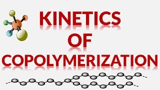 KINETICS OF COPOLYMERIZATION [upl. by Crudden]