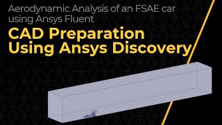 Preparation of an FSAE Car for Aerodynamic Simulation Using Ansys Discovery — Lesson 1 Part 3 [upl. by Donovan]