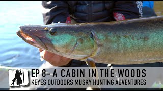 A Cabin in the Woods  Keyes Outdoors Musky Hunting Adventures [upl. by Koetke49]