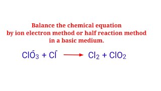 ClO3ClCl2ClO2 balance the redox reaction by ion electron method or half reaction method [upl. by Aneda]