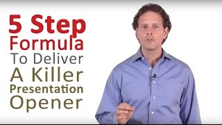 How to Do a Presentation  5 Steps to a Killer Opener [upl. by Pegasus]