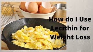 How do I Use Lecithin for Weight Loss [upl. by Vera394]