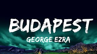 1 Hour George Ezra  Budapest Lyrics  Creative Mind Music [upl. by Ymer]