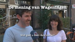 Wat gaat u doen deze zomer De mening van Wageningen 22072024 [upl. by Eanaj]