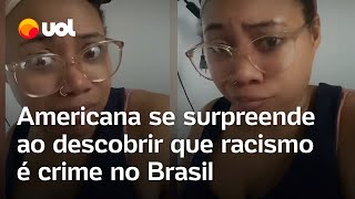 Americana se surpreende ao descobrir que racismo é crime no Brasil EUA protegem seus racistas [upl. by Nored886]