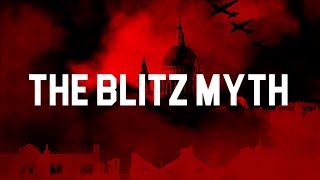 The Blitz Myth [upl. by Ardnasyl]