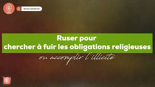 Ruser pour chercher à fuir les obligations religieuses ou accomplir lillicite  Oustadh Abou Laïth [upl. by Larok]