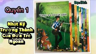 TRUYỆN ĐỌCNHẬT KÝ TRƯỞNG THÀNH CỦA ĐỨA TRẺ NGOAN 20 MẨU TRUYỆN NGẮNQUYỂN 1THẬT RA TÔI RẤT GIỎI [upl. by Torray]