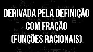 Derivada pela Definição com Fração Funções Racionais [upl. by Ahseer]