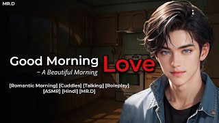 A Beautiful Morning With You Romantic Morning Cuddles Talking Roleplay ASMR Hindi MRD [upl. by Aillicsirp99]