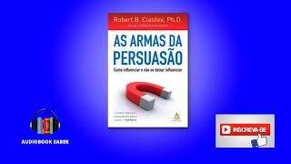 As Armas da Persuasão  Audiobook Robert B Cialdini  Completo [upl. by Lowenstein]