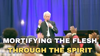 Mortifying the Flesh Through the Spirit [upl. by Hiller]