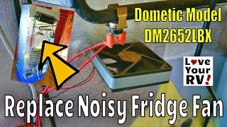 Replacing My Noisy Dometic DM2652 RV Fridge Fan [upl. by Anohr]