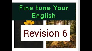 Fine tune Your English  Revision 6 [upl. by Ciprian861]