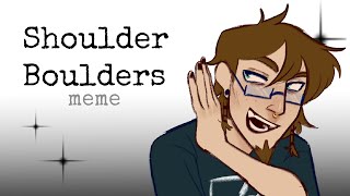 ⚠ SHOULDER BOULDERS ⚠ meme 16 [upl. by Eednam]