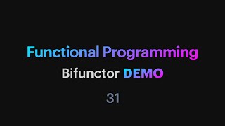 Functional Programming  31 Bifunctor DEMO [upl. by Essilec]