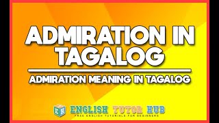 Admiration In Tagalog Translation – Admiration Meaning In Tagalog [upl. by Imorej]