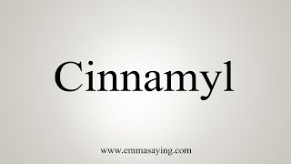 How To Say Cinnamyl [upl. by Maryly239]