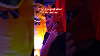 POV You Just Killed Your Brother💀 fnaf shorts fivenightsatfreddys [upl. by Kaitlynn]