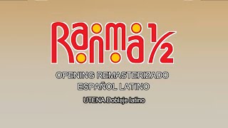 RANMA 12 OPENING REMASTERIZADO ESPAÑOL LATINO [upl. by Hterrag623]