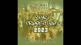 The Yodeling Gangster  Bar Freestyle 2023 [upl. by Ateinotna]