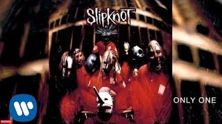 Slipknot  Only One Audio [upl. by Zenger]