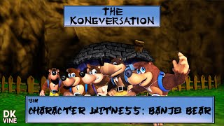 The Kongversation 918  Character Witness Banjo Bear [upl. by Halpern896]