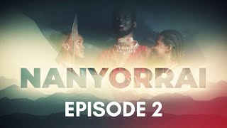 NANYORRAI EPISODE 2 [upl. by Sinned688]