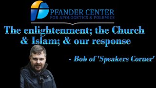 The Enlightenment The Church amp Islam Bob of Speakers Corner 2024 NAPC London UK [upl. by Leviralc601]