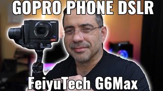 Feiyutech G6 Max 3 Gimbles in One GoPro Smart Phone and DSLRTo [upl. by Daggna]