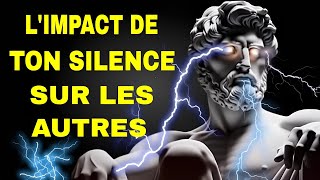 TOUT CE QUE PROVOQUE ΤΟΝ SILENCE CHEZ LAUTRE PERSONNE  Devenez stoïque [upl. by Aniroz370]