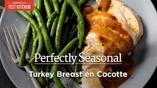 Turkey Breast en Cocotte with Pan Gravy  Perfectly Seasonal [upl. by Hieronymus]