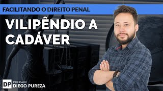 Vilipêndio a cadáver  Art 212 do Código Penal [upl. by Latin]