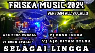 CAK CULAY FULL OPENING ALL VOCALIS FRISKA MUSIC LIVE SELAGAI LINGGA ARR BUNG ENGGAL AND 3 DJ [upl. by Prent]