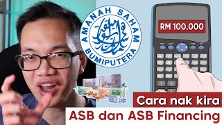 Cara kiraan ASB dan ASB Financing  mana lagi UNTUNG [upl. by Kravits]