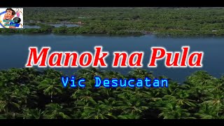 MANOK NA PULA  Vic Desucatan  Karaoke Version [upl. by Oiramed]