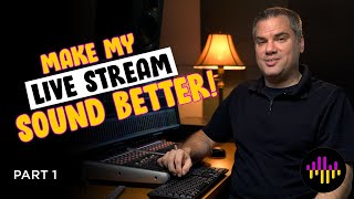 Live Stream Audio  Make it sound better Part 1 [upl. by Gnim591]