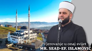 Vjerovanje u onaj svijetmr Seadef Islamović hadzimehovadzamija [upl. by Tlok]