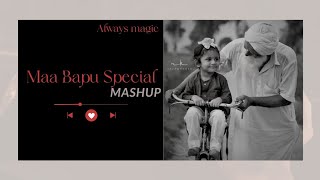 Maa Bapu Song Best Mashup  Music Video  Always Magic [upl. by Eiluj493]