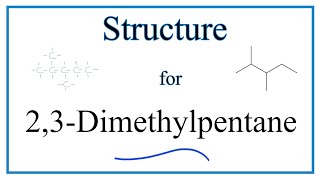 How to Write the Structure for 23Dimethylpentane [upl. by Burne948]