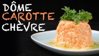 Recette  Dôme de carotte au chèvre [upl. by Hubble309]