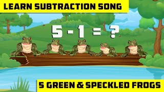 Subtraction Song 5 Green amp Speckled Frogs  number recognition for preschool and kindergarten [upl. by Forrester574]