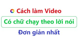 Hướng dẫn cách làm Video có chữ chạy theo lời nói [upl. by Crispin429]