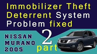 2005 Nissan Murano immobilizer theftdeterrent system Problem Fixed part 2 [upl. by Anitsihc]