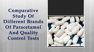 Comparative Study Of Different Brands Of Paracetamol And Quality Control Tests [upl. by Eillim]