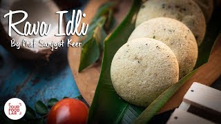 Rava Idli Recipe  Chef Sanjyot Keer [upl. by Adnawak]