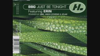 BBG Feat Erin  Just Be Tonight BBG Universal Mix [upl. by Airetak]