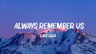 Lady Gaga  Always Remember Us This Way  𝗡𝗨𝗘𝗩𝗢 𝗩𝗜𝗗𝗘𝗢 𝟰𝗞 𝗘𝗡 𝗗𝗘𝗦𝗖𝗥𝗜𝗣𝗖𝗜𝗢́𝗡 [upl. by Avonasac33]