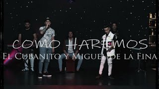 El Cubanito Miguel De La Fina Amanda Hernandez  Como Haremos videoclip oficial Suscribete [upl. by Anitsirc]